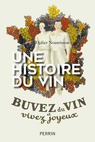 Drogues, addictions, produits addictifs, DROG lu et approuvé - Une histoire du vin de Didier Nourrisson